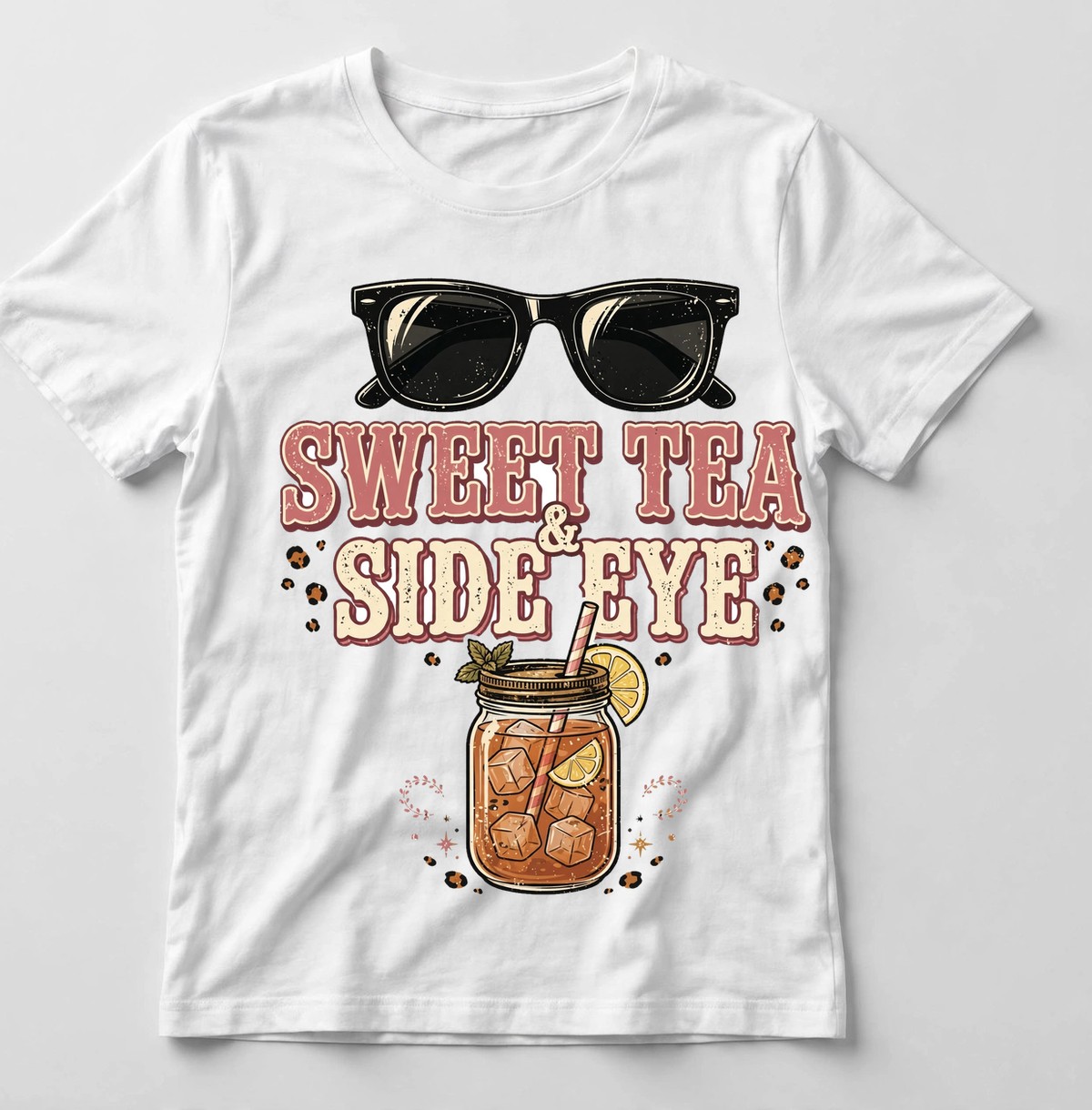 Sweet Tea and Side Eye shirt — white tee with Southern sassy lettering